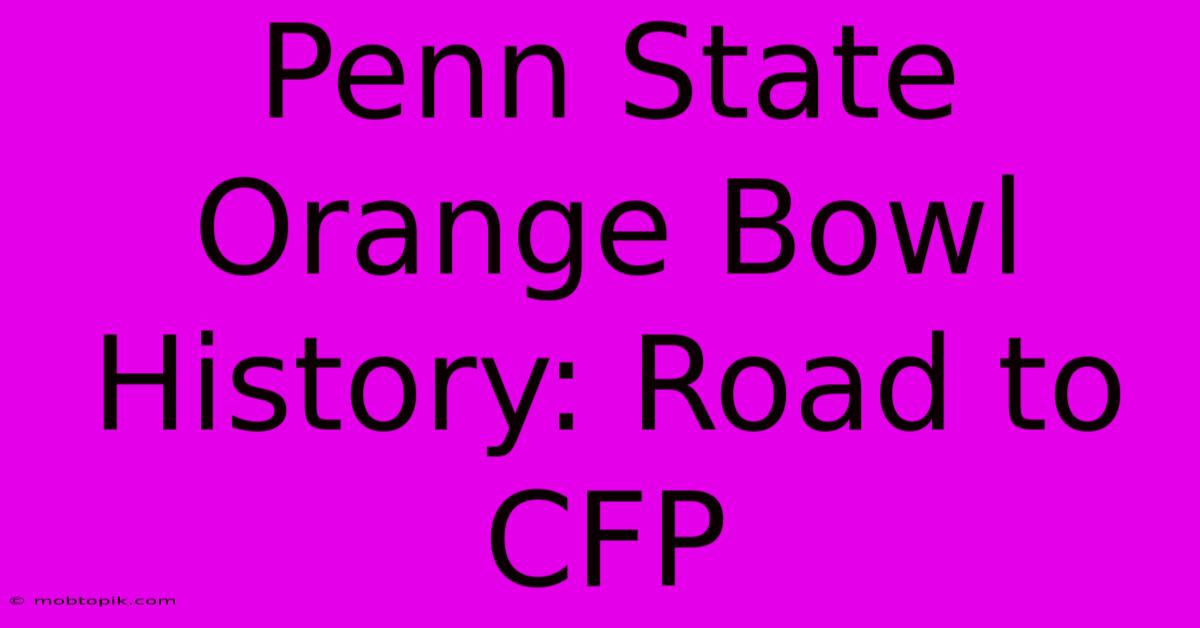 Penn State Orange Bowl History: Road To CFP