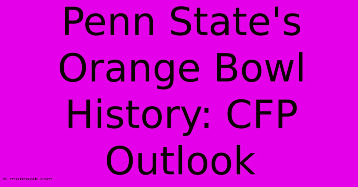 Penn State's Orange Bowl History: CFP Outlook