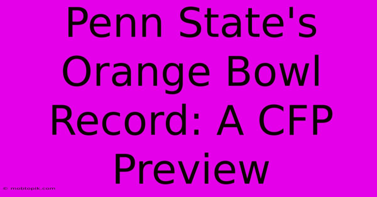 Penn State's Orange Bowl Record: A CFP Preview