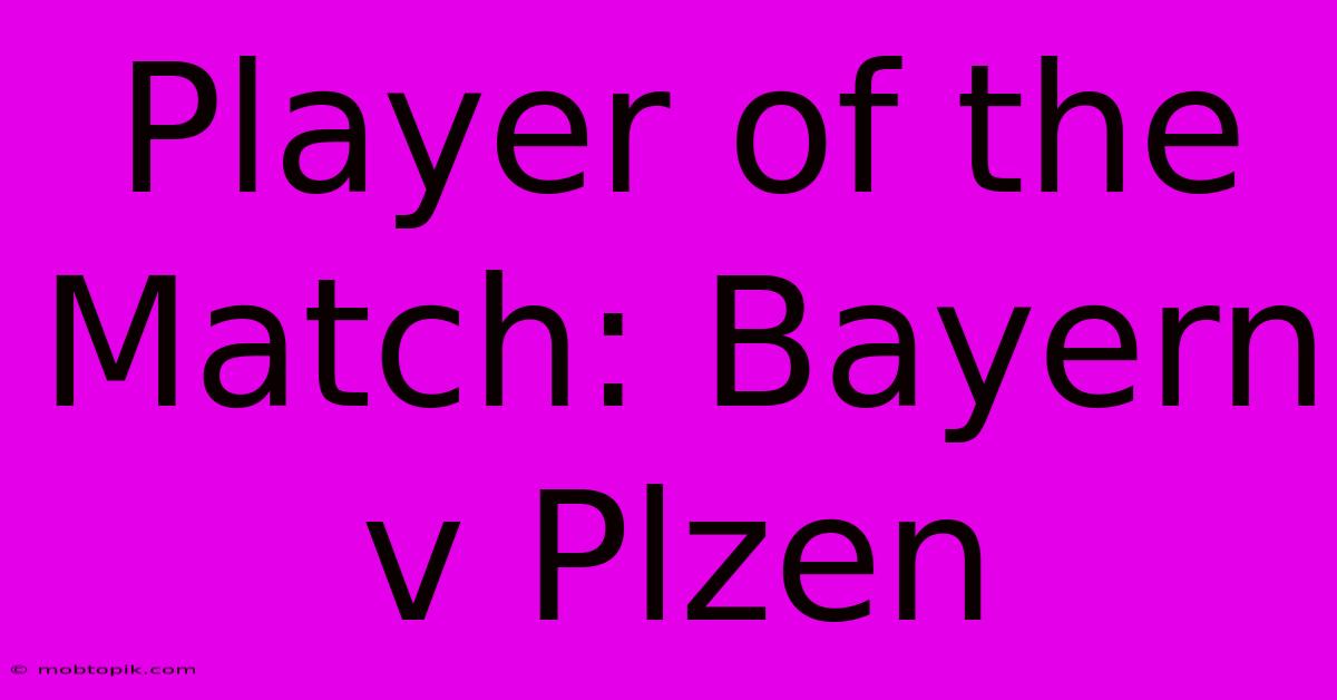 Player Of The Match: Bayern V Plzen Player Of The Match: Bayern V Plzen