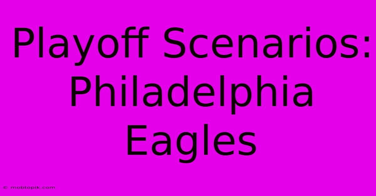 Playoff Scenarios: Philadelphia Eagles Playoff Scenarios: Philadelphia Eagles