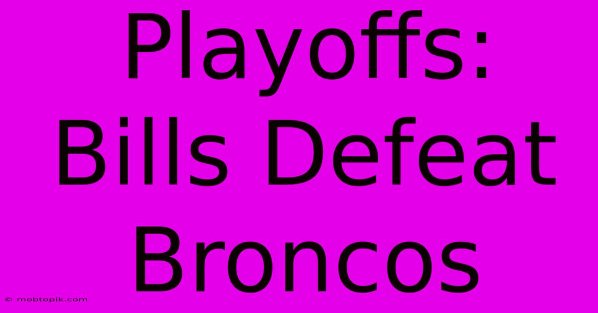 Playoffs: Bills Defeat Broncos