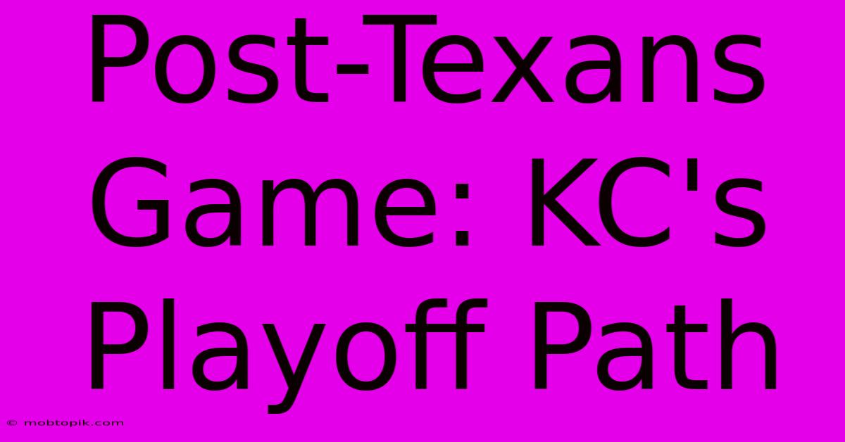 Post-Texans Game: KC's Playoff Path