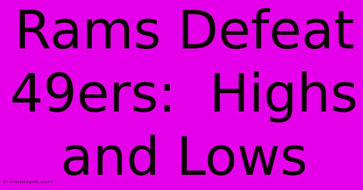 Rams Defeat 49ers: Highs And Lows Rams Defeat 49ers: Highs And Lows