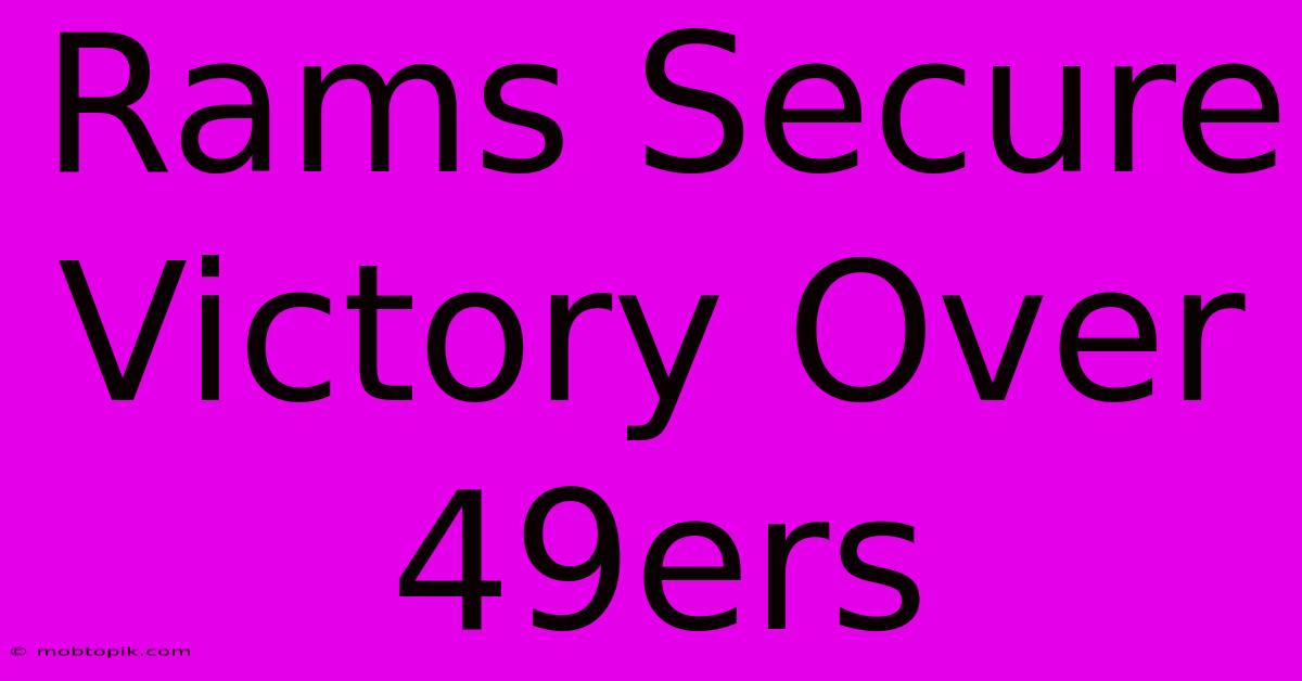 Rams Secure Victory Over 49ers Rams Secure Victory Over 49ers