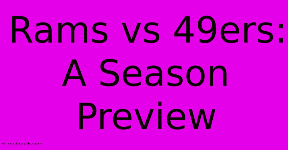 Rams Vs 49ers: A Season Preview Rams Vs 49ers: A Season Preview