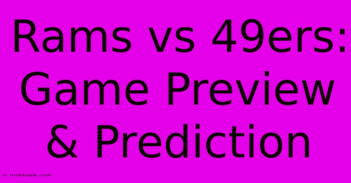 Rams Vs 49ers: Game Preview & Prediction Rams Vs 49ers: Game Preview & Prediction