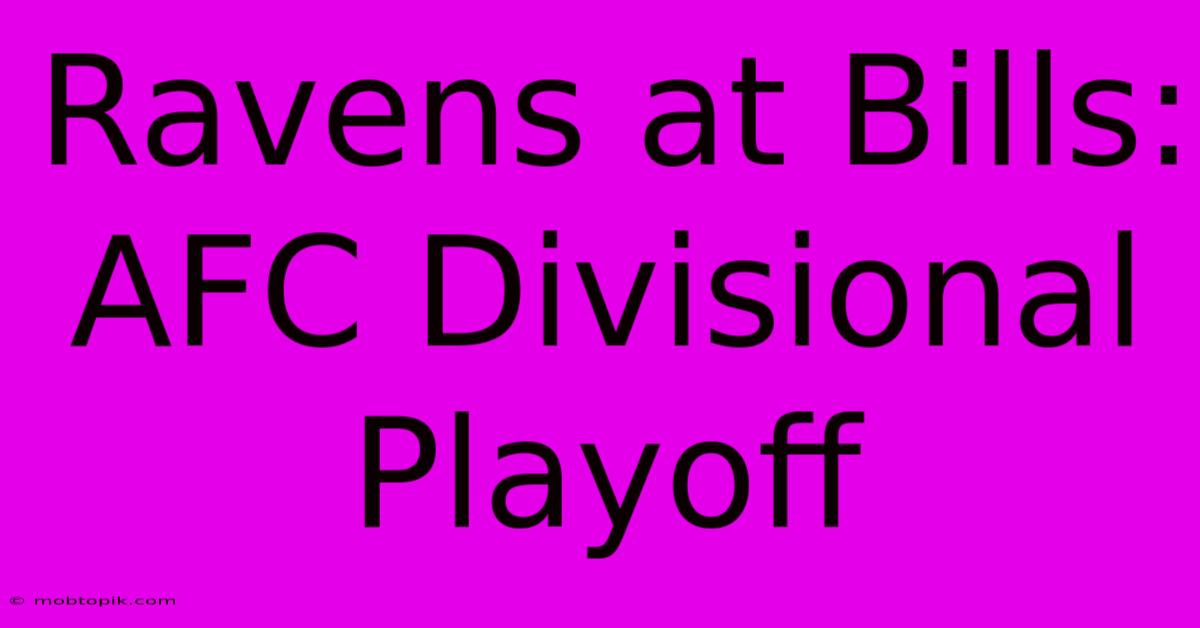 Ravens At Bills: AFC Divisional Playoff