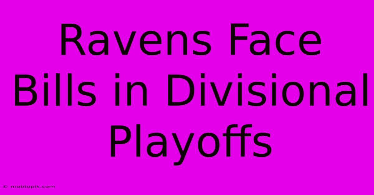 Ravens Face Bills In Divisional Playoffs