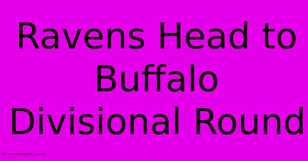 Ravens Head To Buffalo Divisional Round