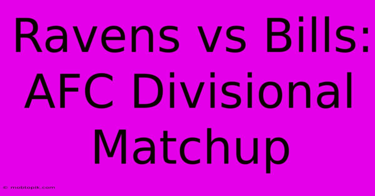 Ravens Vs Bills: AFC Divisional Matchup