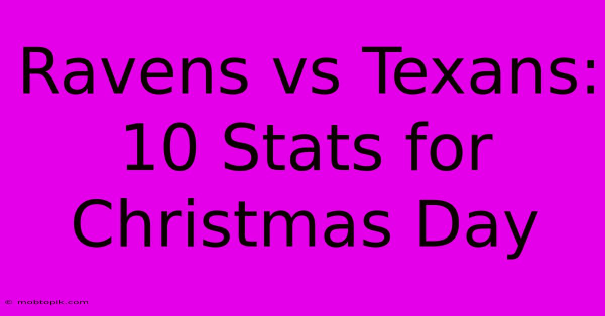 Ravens Vs Texans: 10 Stats For Christmas Day