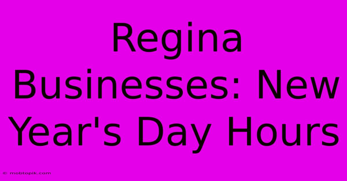 Regina Businesses: New Year's Day Hours