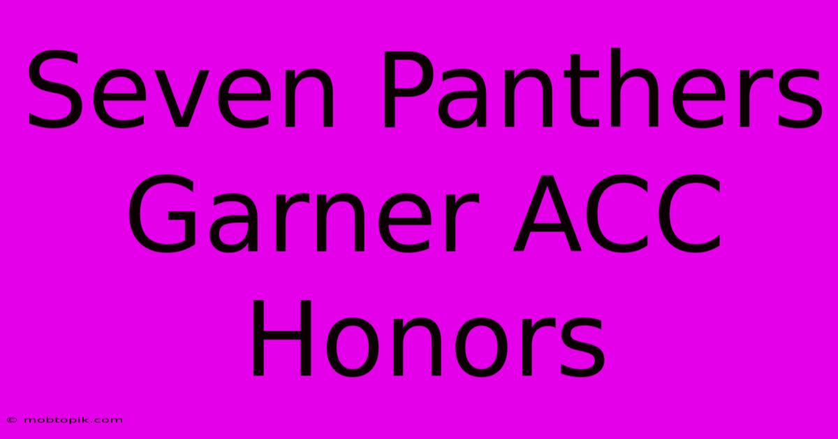 Seven Panthers Garner ACC Honors