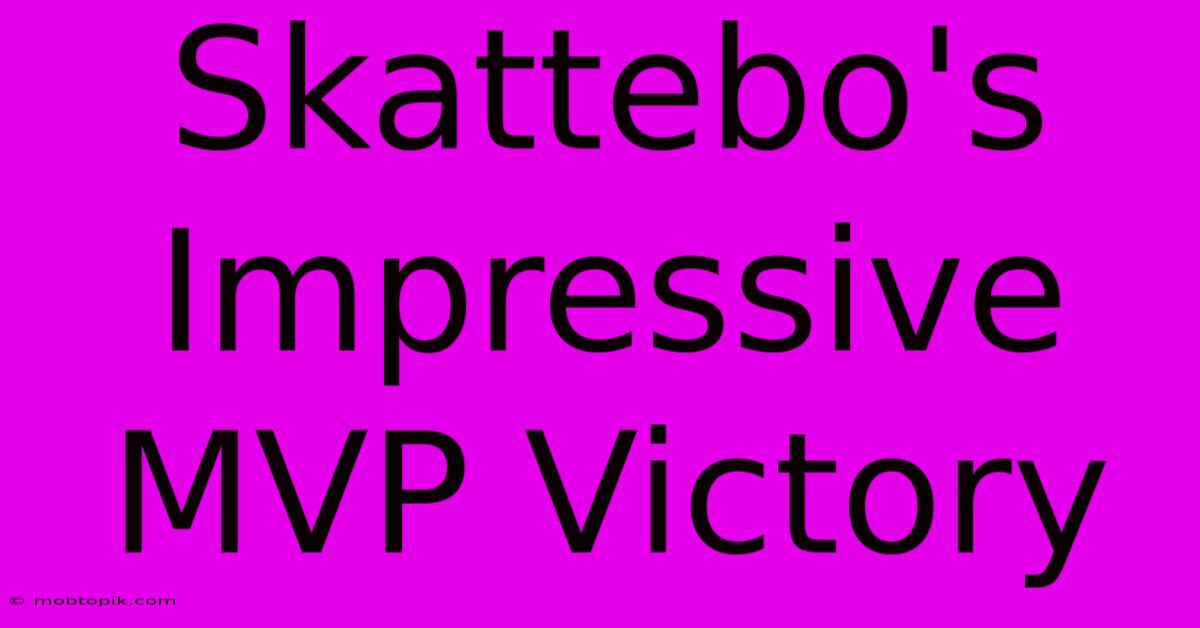 Skattebo's Impressive MVP Victory