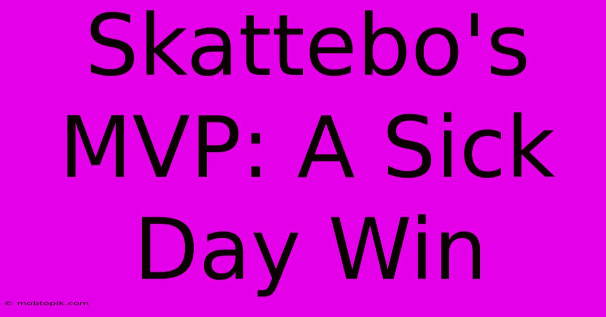 Skattebo's MVP: A Sick Day Win