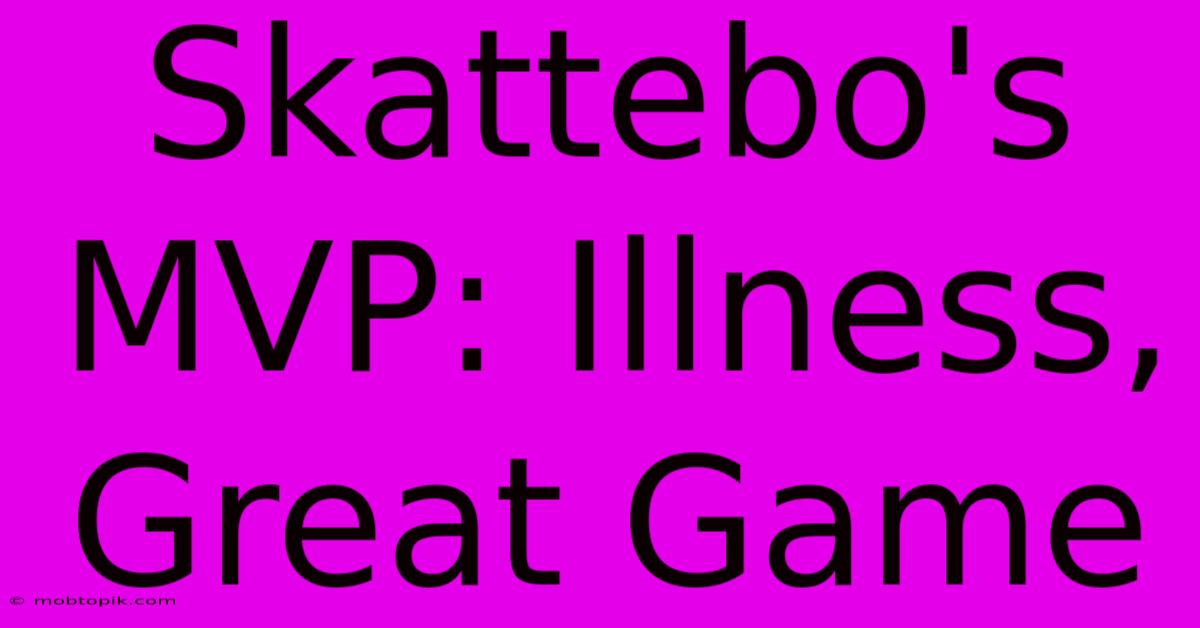 Skattebo's MVP: Illness, Great Game