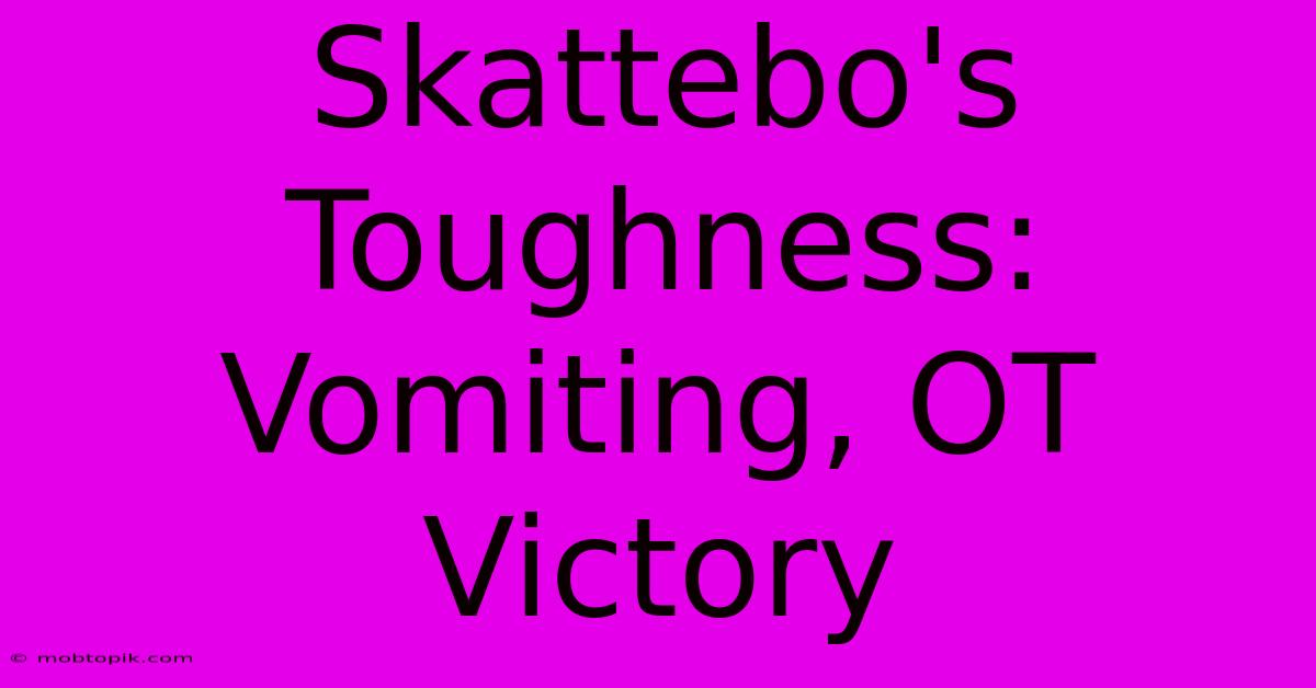 Skattebo's Toughness: Vomiting, OT Victory