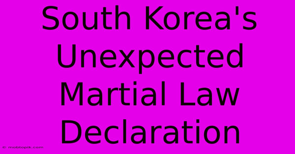 South Korea's Unexpected Martial Law Declaration