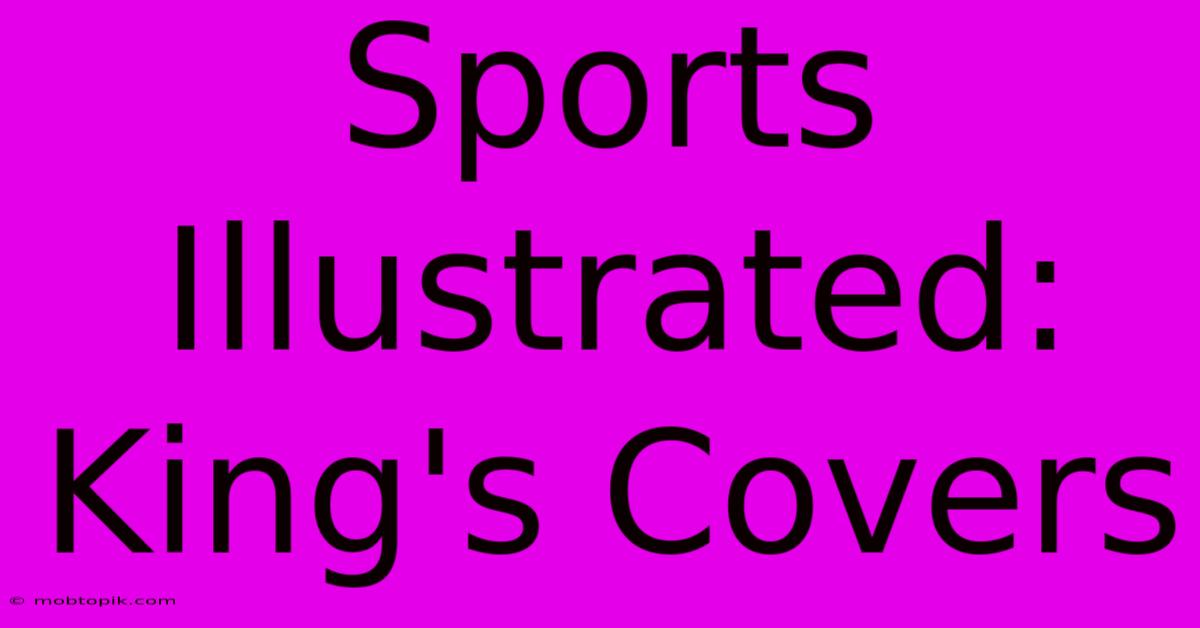 Sports Illustrated: King's Covers