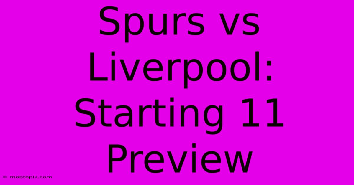 Spurs Vs Liverpool: Starting 11 Preview