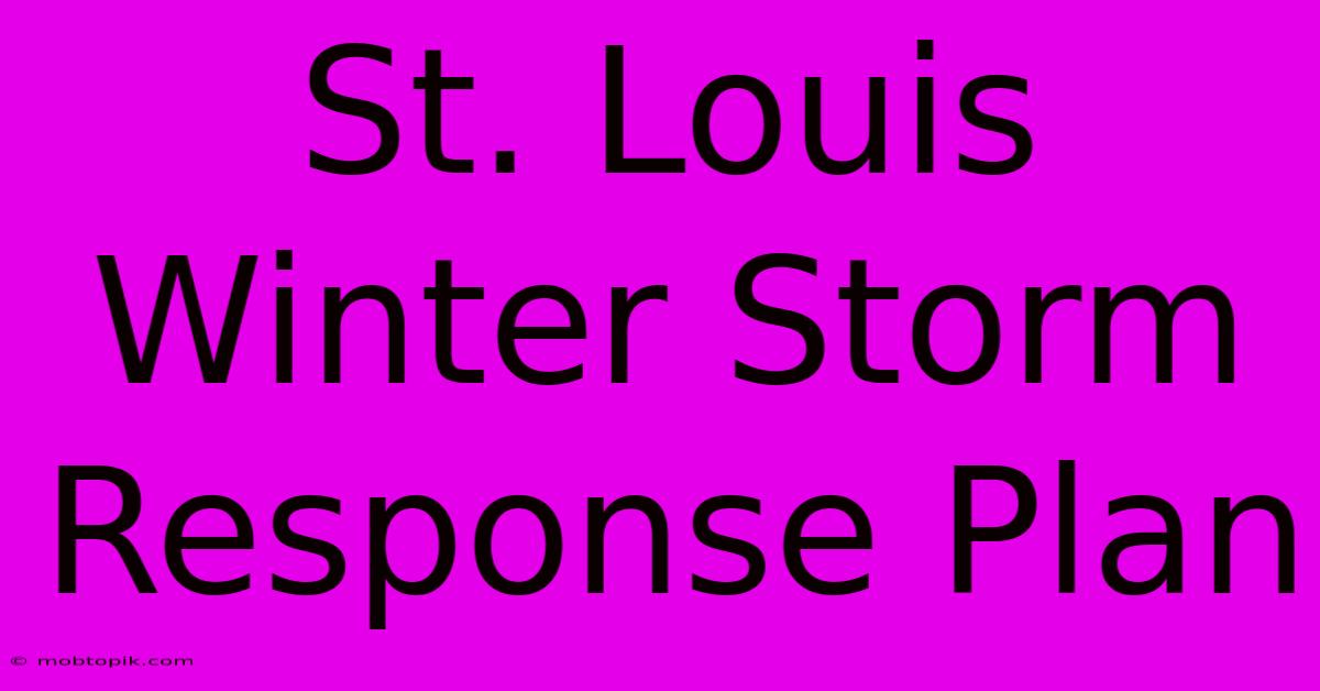 St. Louis Winter Storm Response Plan