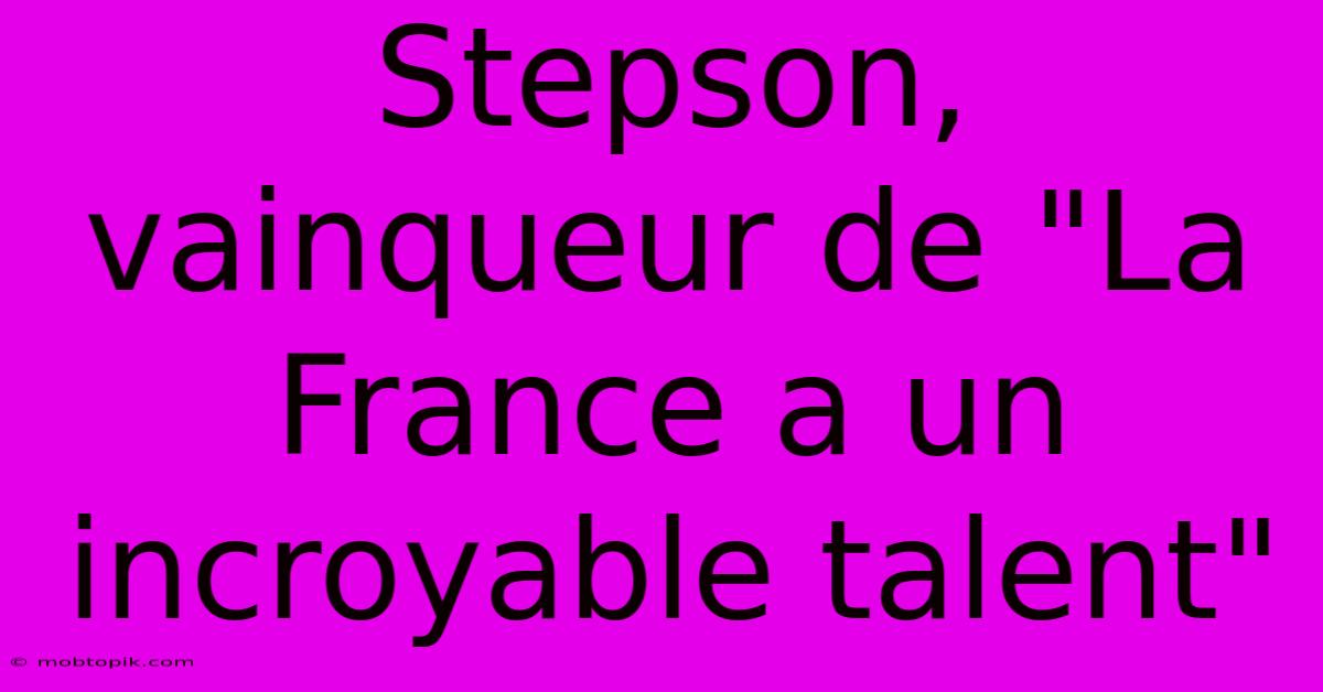 Stepson, Vainqueur De 