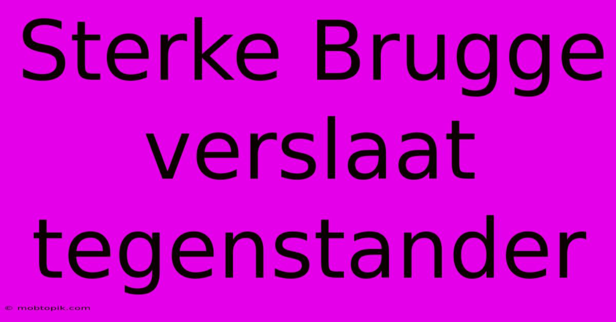 Sterke Brugge Verslaat Tegenstander