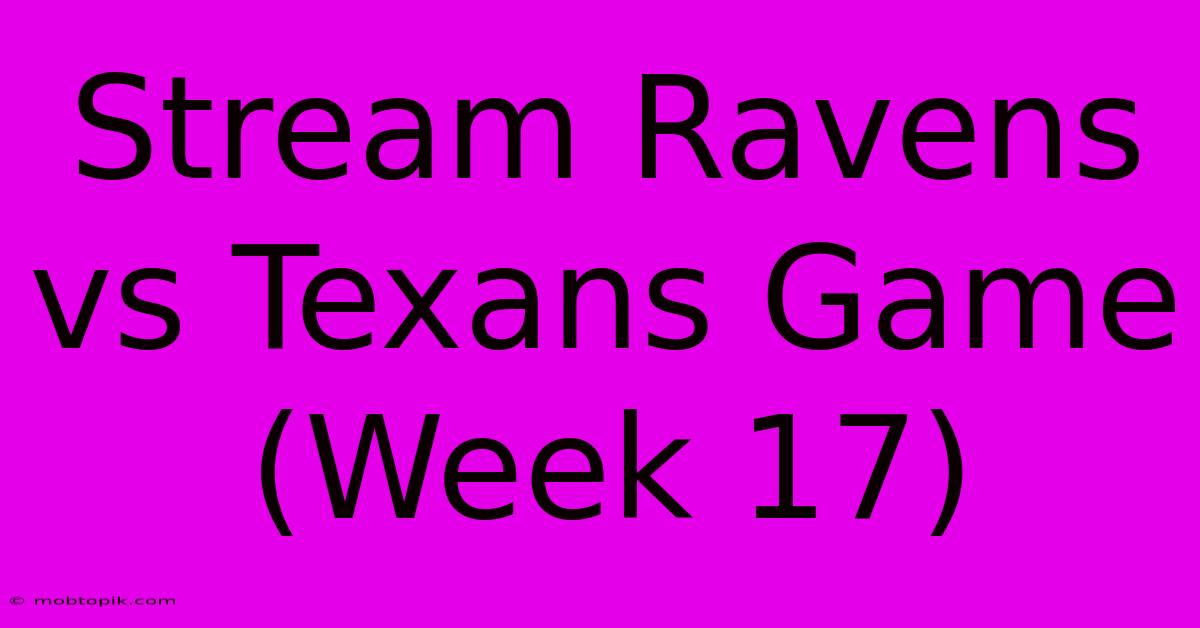 Stream Ravens Vs Texans Game (Week 17)