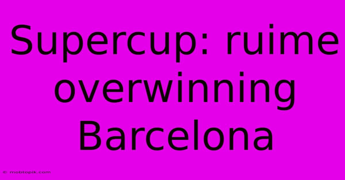 Supercup: Ruime Overwinning Barcelona