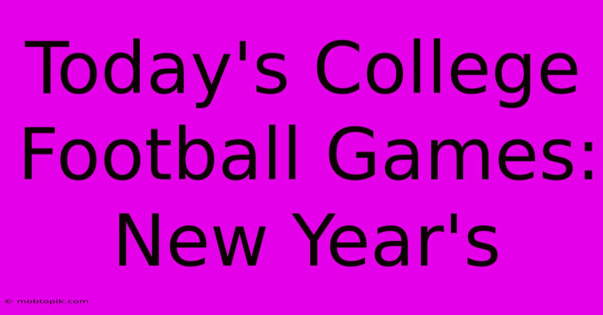 Today's College Football Games: New Year's