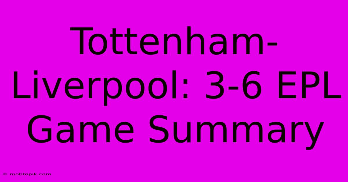 Tottenham-Liverpool: 3-6 EPL Game Summary