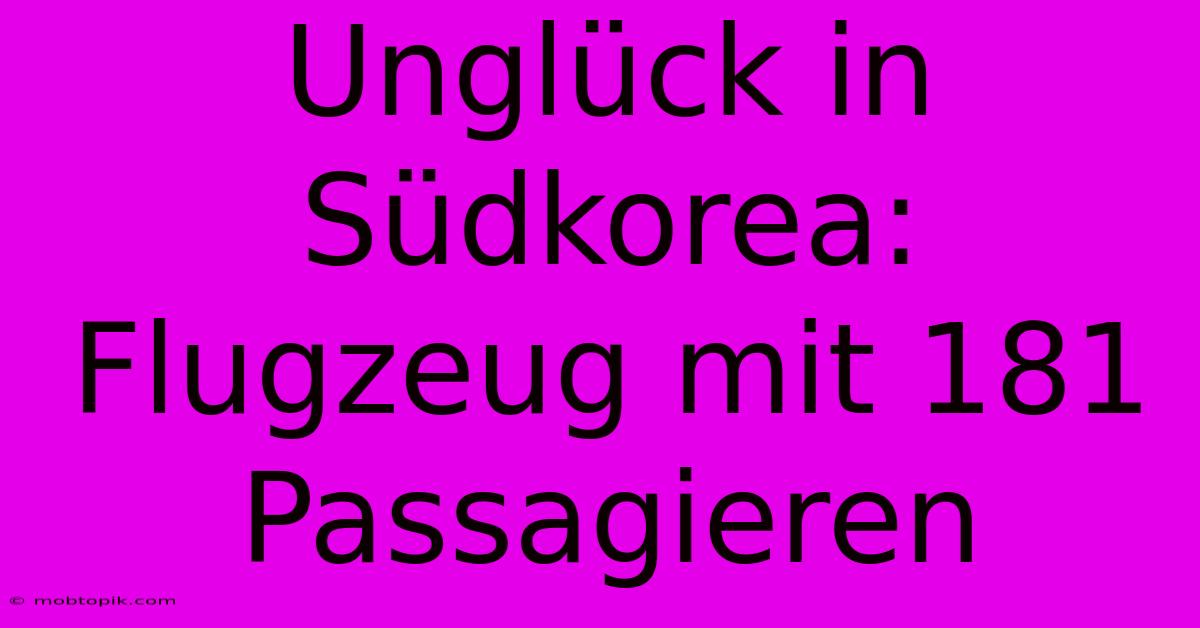 Unglück In Südkorea: Flugzeug Mit 181 Passagieren