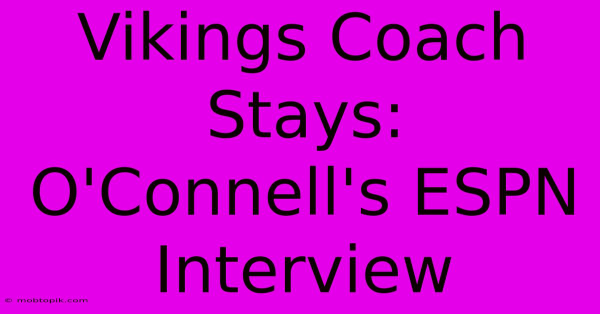 Vikings Coach Stays: O'Connell's ESPN Interview