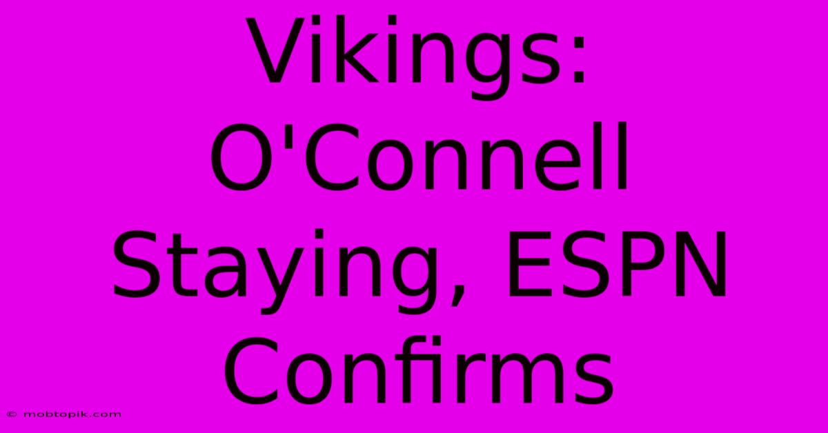 Vikings: O'Connell Staying, ESPN Confirms