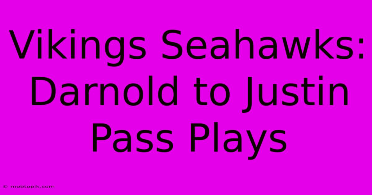 Vikings Seahawks: Darnold To Justin Pass Plays