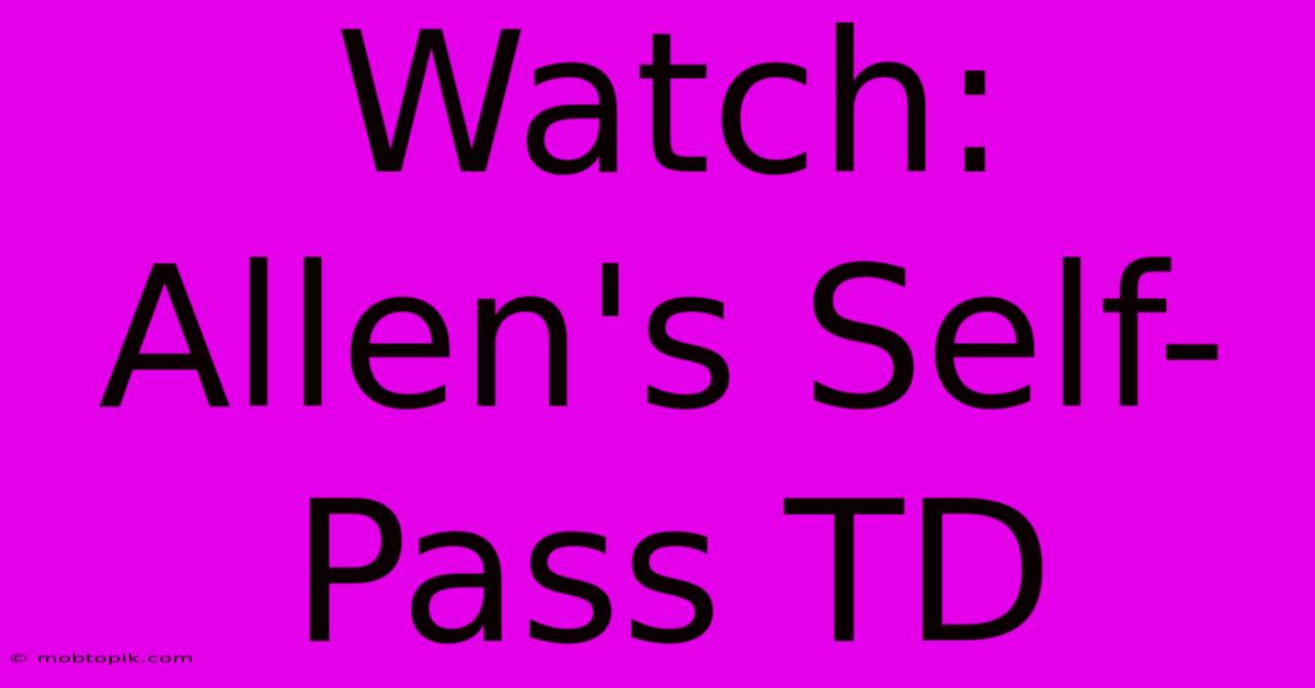 Watch: Allen's Self-Pass TD