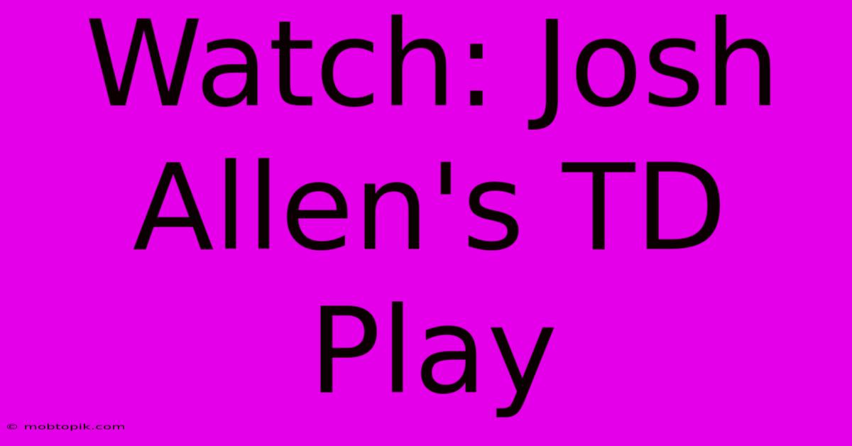 Watch: Josh Allen's TD Play