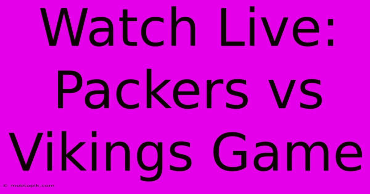 Watch Live: Packers Vs Vikings Game