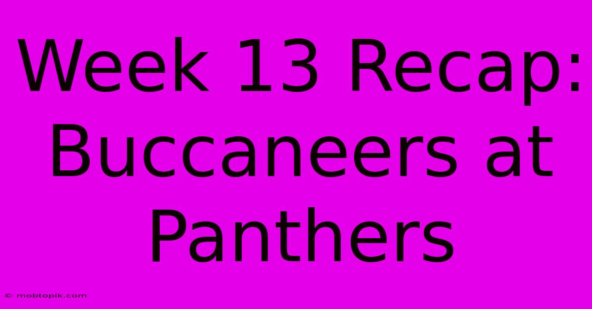 Week 13 Recap: Buccaneers At Panthers