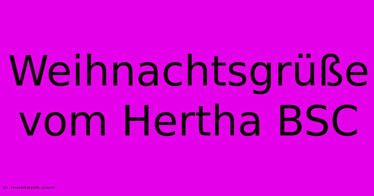 Weihnachtsgrüße Vom Hertha BSC