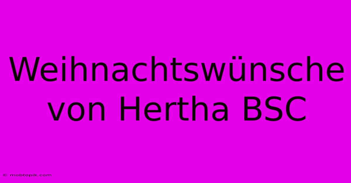 Weihnachtswünsche Von Hertha BSC