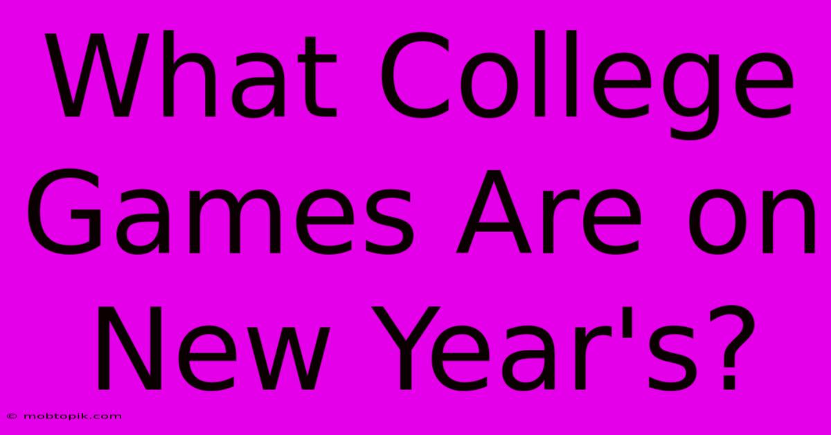 What College Games Are On New Year's?