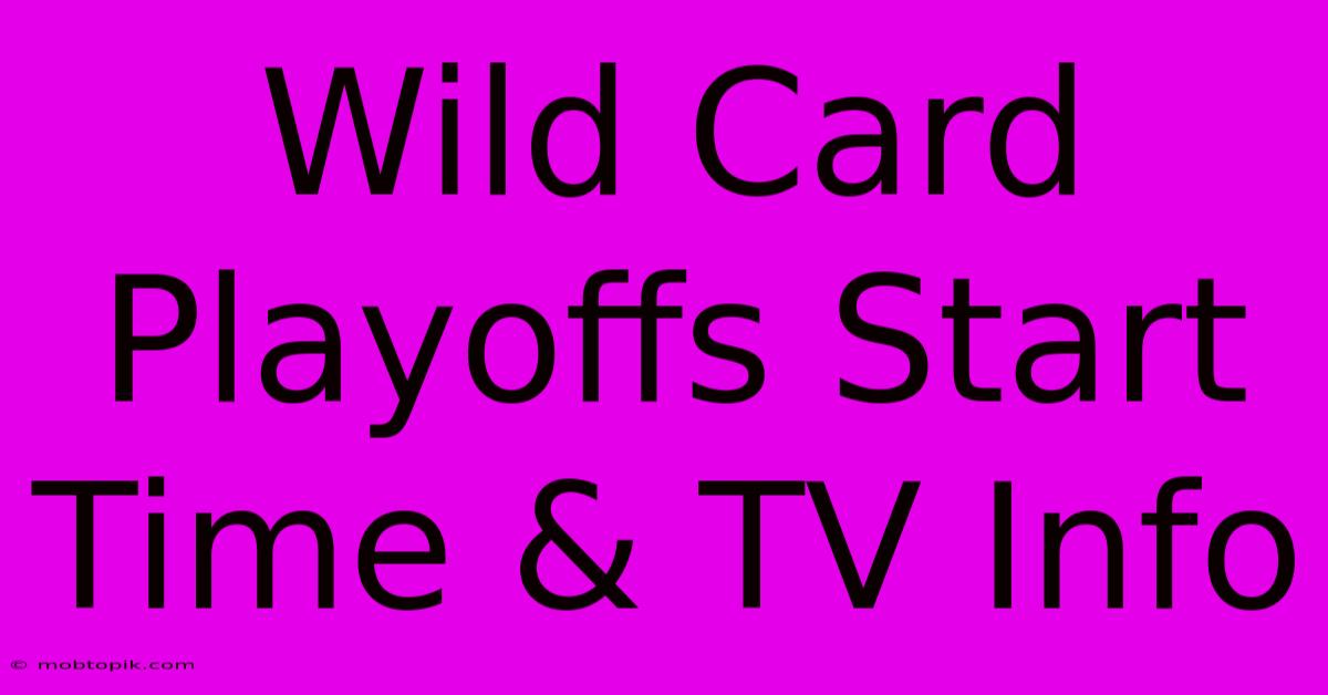 Wild Card Playoffs Start Time & TV Info