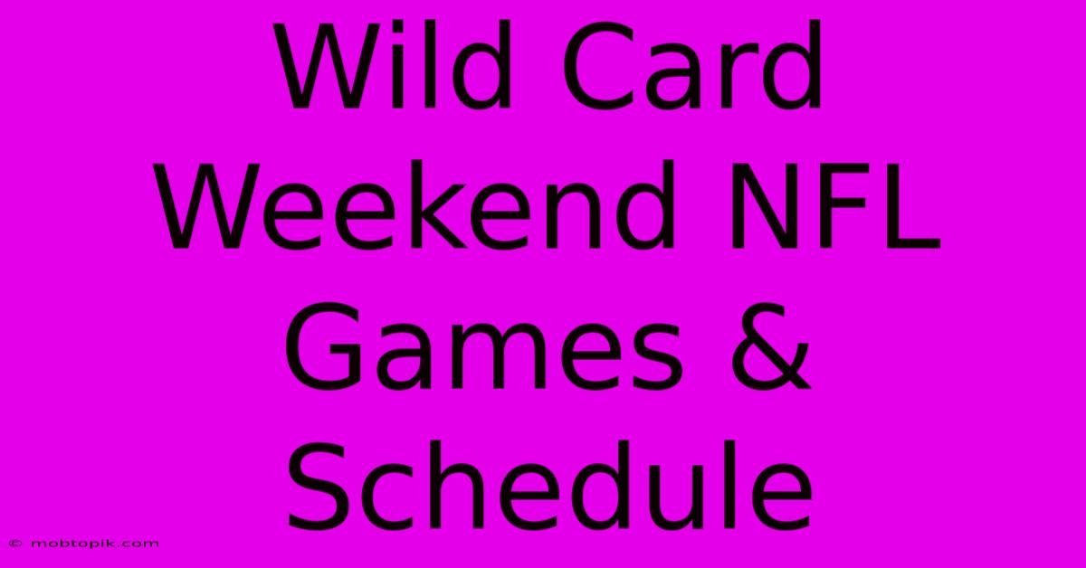 Wild Card Weekend NFL Games & Schedule