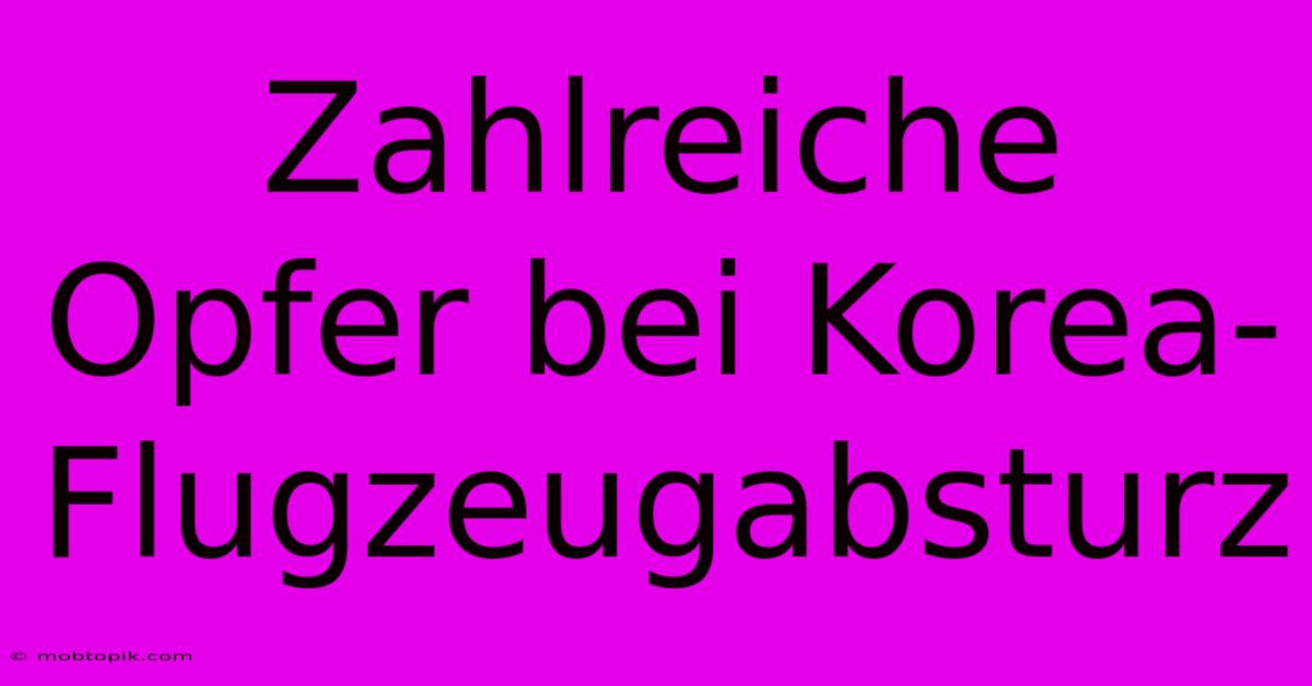 Zahlreiche Opfer Bei Korea-Flugzeugabsturz